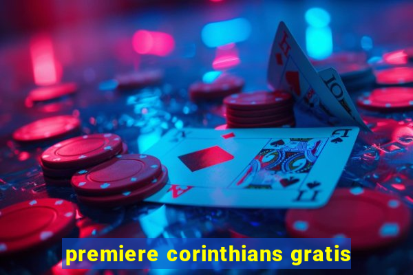 premiere corinthians gratis