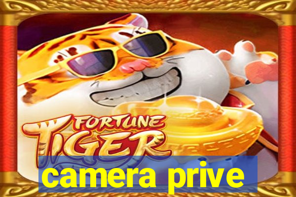 camera prive