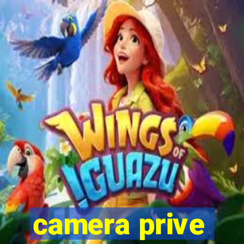 camera prive