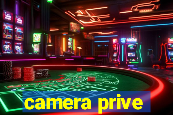 camera prive