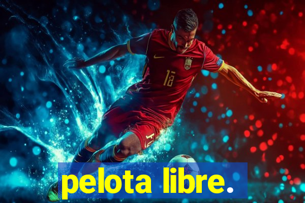 pelota libre.