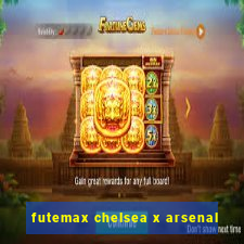 futemax chelsea x arsenal