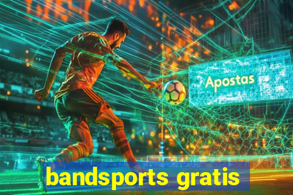 bandsports gratis