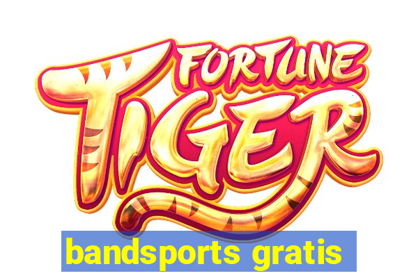 bandsports gratis