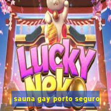 sauna gay porto seguro