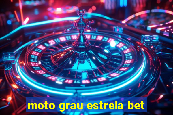 moto grau estrela bet