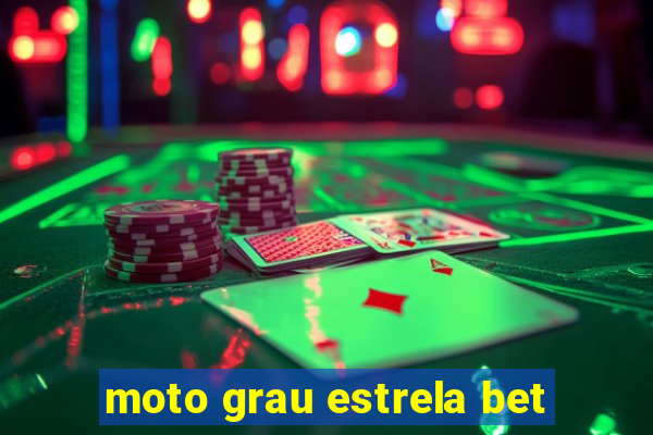 moto grau estrela bet