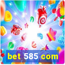 bet 585 com