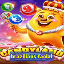 brazilians facial