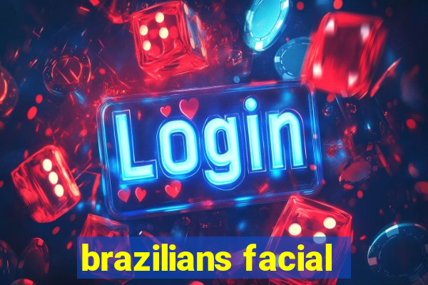 brazilians facial