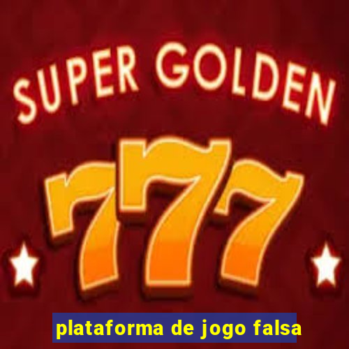 plataforma de jogo falsa