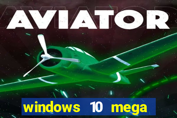 windows 10 mega lite download