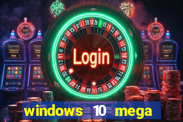 windows 10 mega lite download