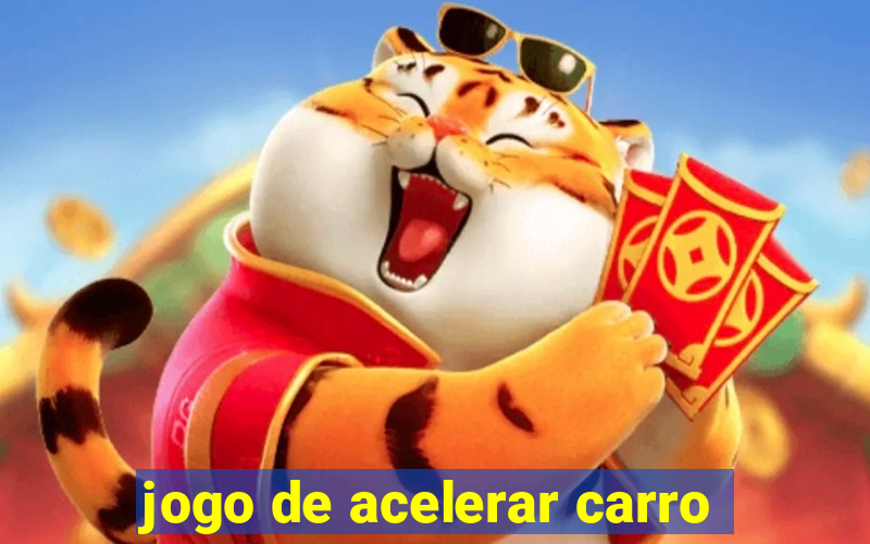 jogo de acelerar carro