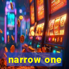 narrow one