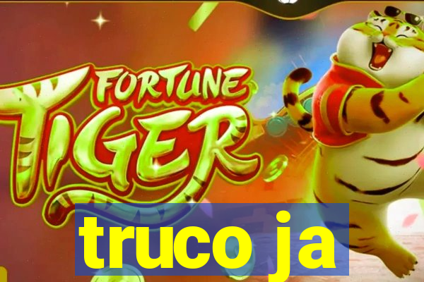 truco ja