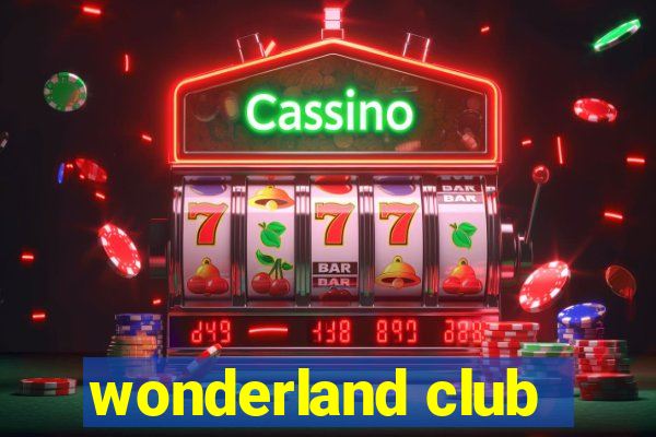 wonderland club