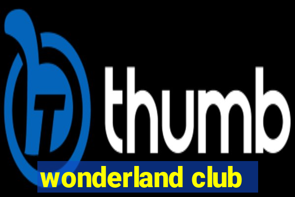 wonderland club