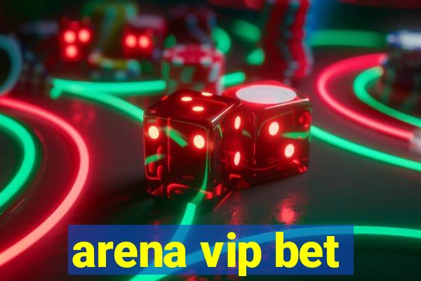 arena vip bet