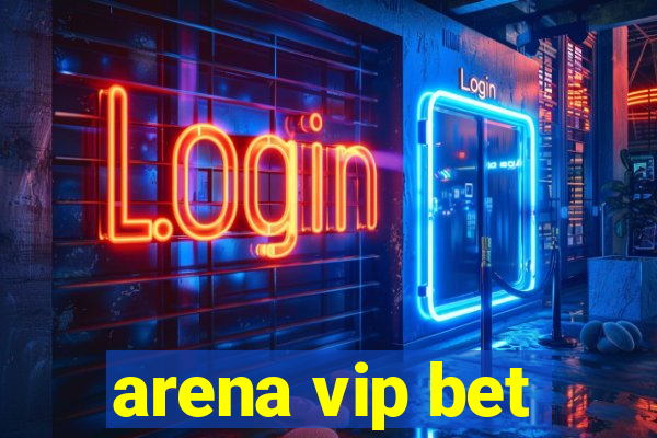 arena vip bet