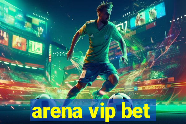 arena vip bet