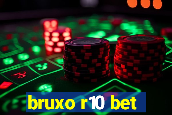 bruxo r10 bet