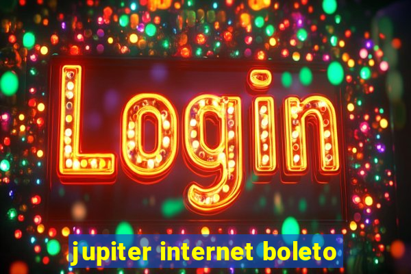 jupiter internet boleto