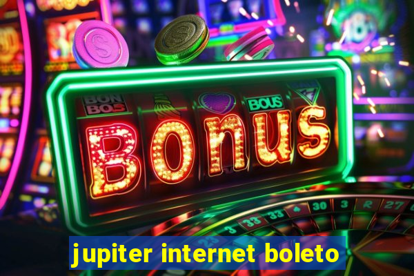 jupiter internet boleto