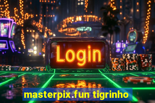 masterpix.fun tigrinho