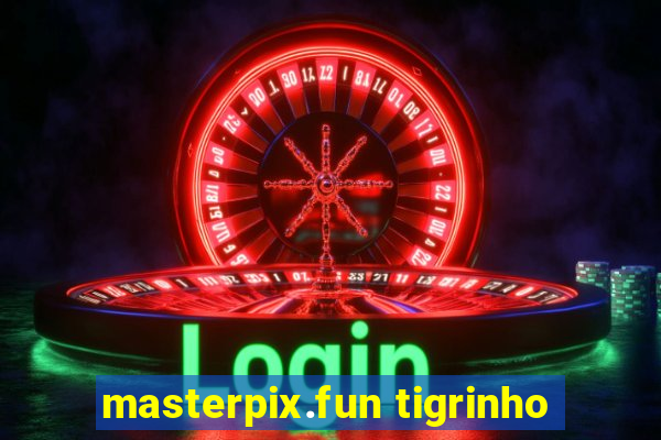 masterpix.fun tigrinho