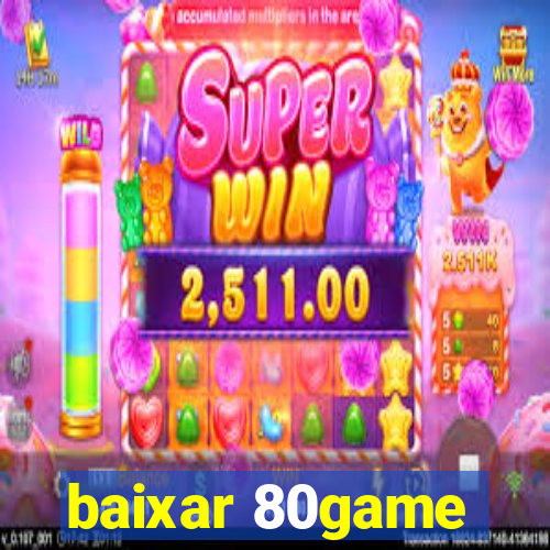 baixar 80game