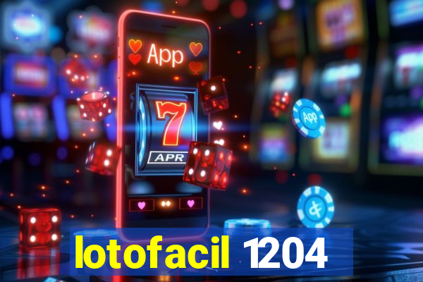 lotofacil 1204