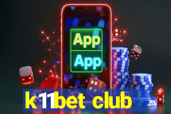 k11bet club