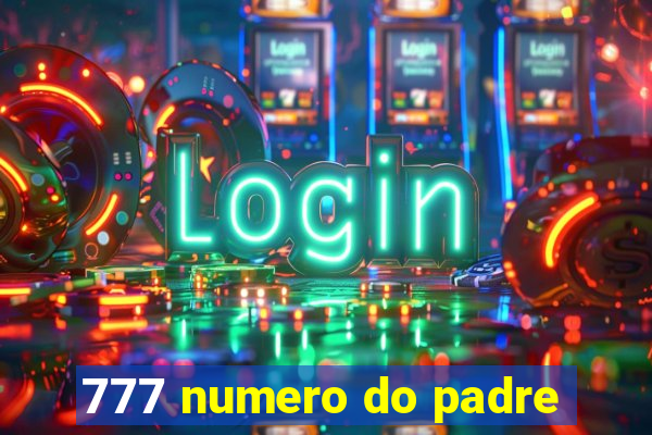 777 numero do padre