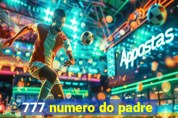 777 numero do padre