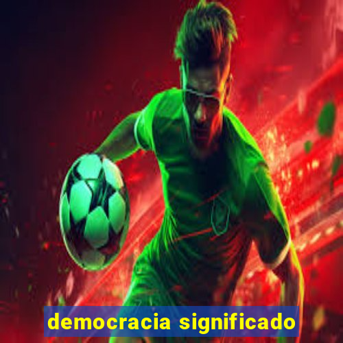 democracia significado