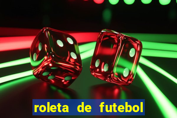 roleta de futebol roleta jogadores de futebol para