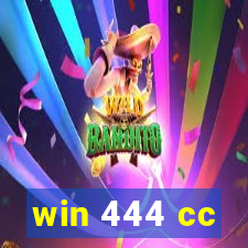 win 444 cc