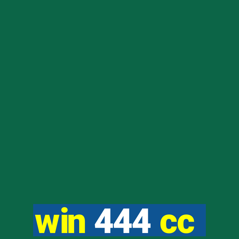 win 444 cc