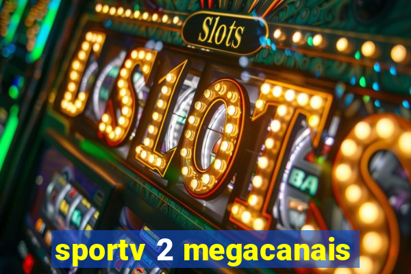 sportv 2 megacanais