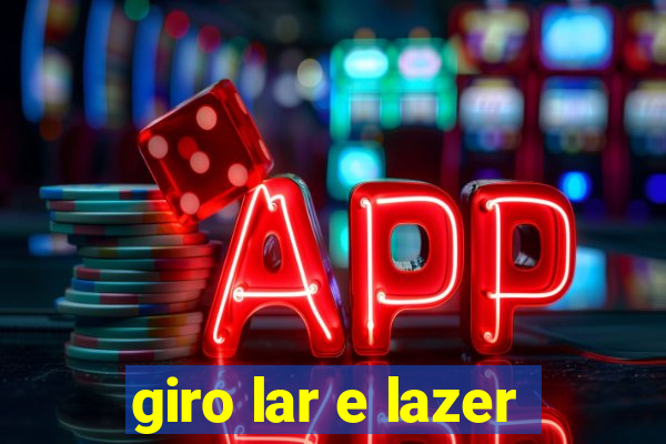 giro lar e lazer