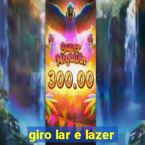 giro lar e lazer