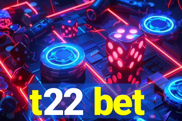 t22 bet