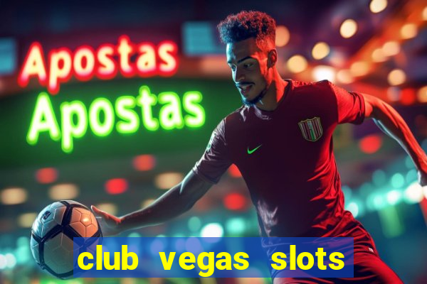 club vegas slots casino games 777