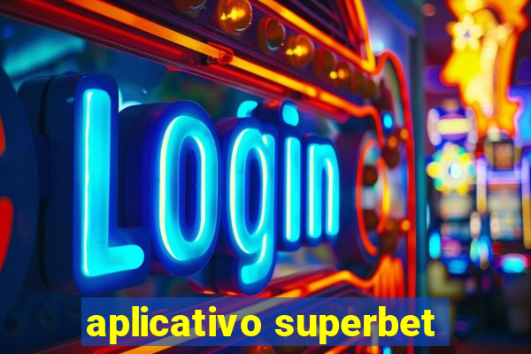 aplicativo superbet