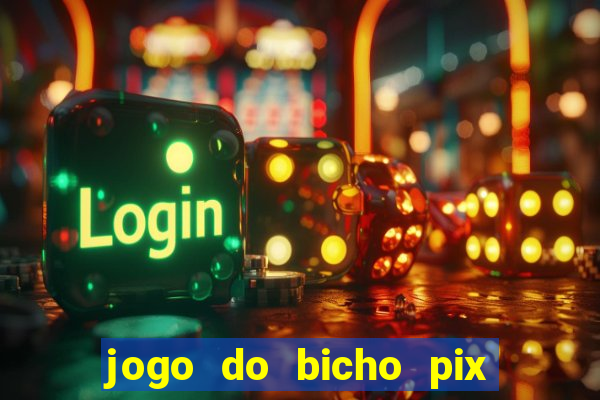 jogo do bicho pix da sorte