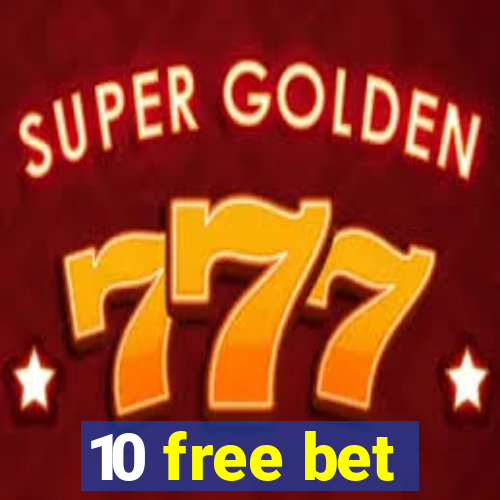 10 free bet