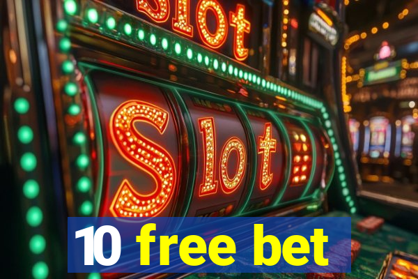 10 free bet