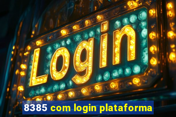 8385 com login plataforma