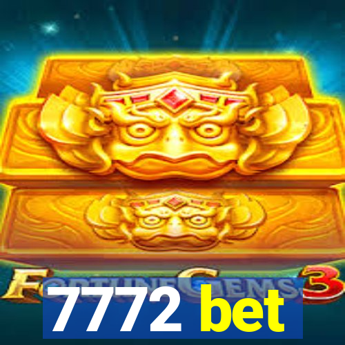 7772 bet